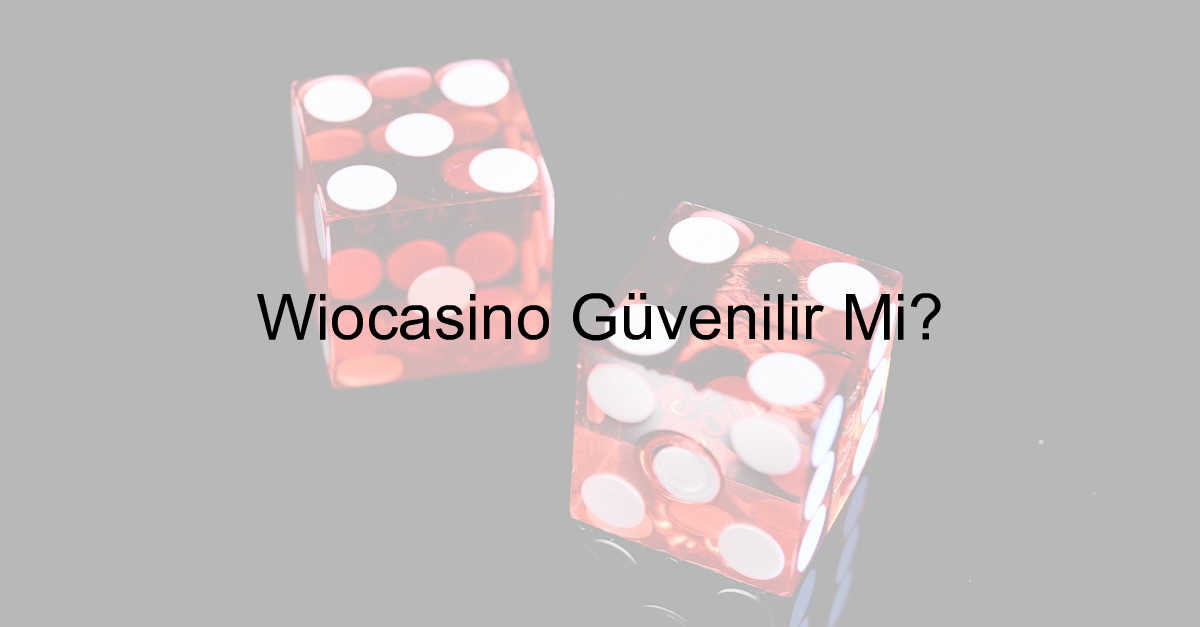 Wiocasino güvenilir mi