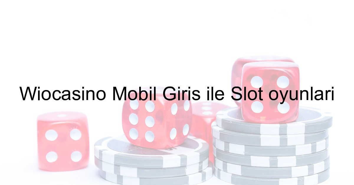 Wiocasino mobil giriş