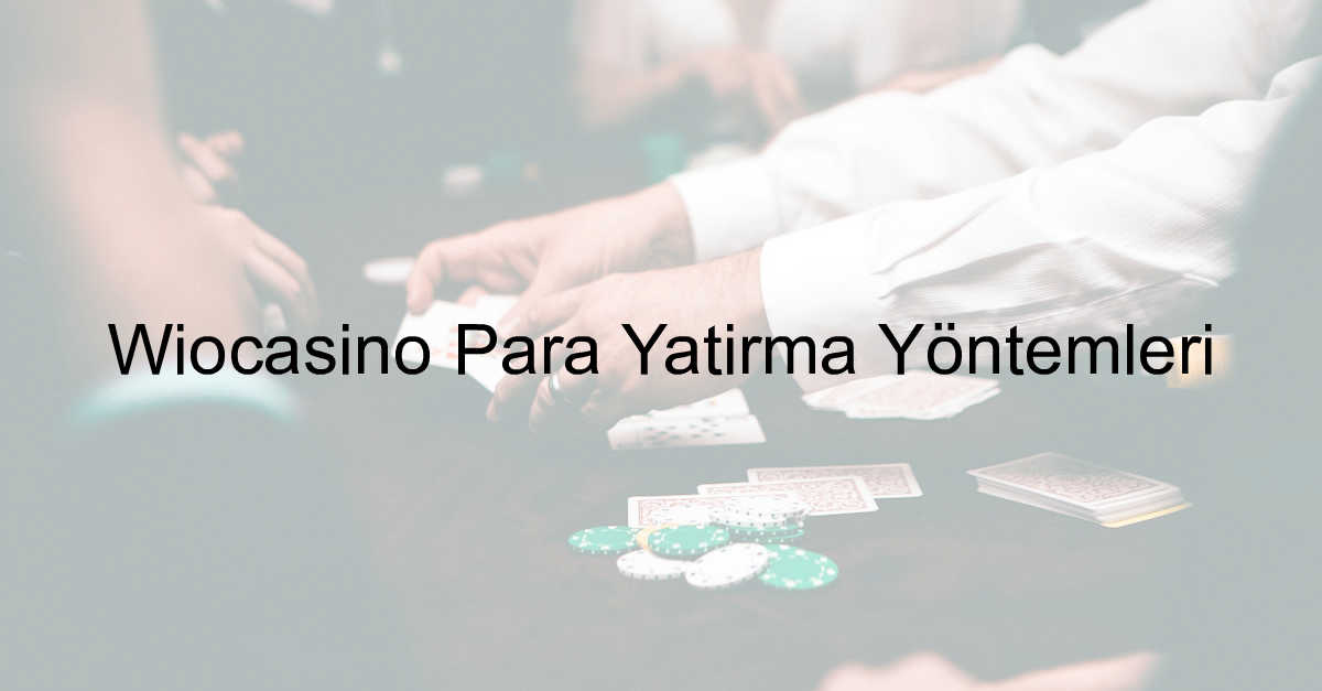 Wiocasino para yatırma