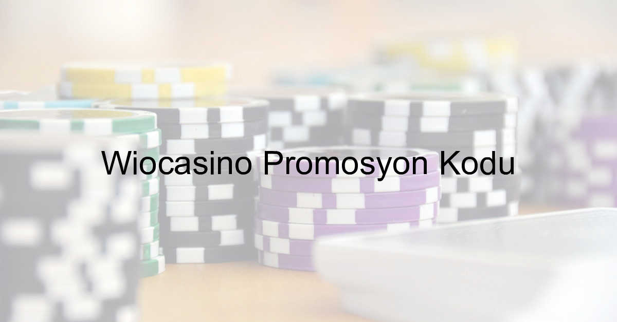 Wiocasino promosyon kodu